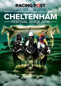 Cover image for Racing Post Cheltenham Festival Guide 2019