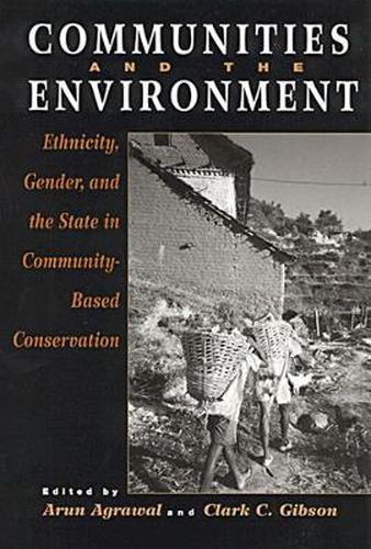 Cover image for Communities and the Environment: Ethnicity, Gender and the State in Community-based Conservation