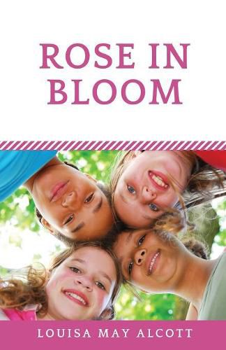 Rose in Bloom: The Louisa May Alcott's sequel to Eight Cousins