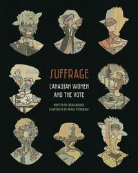 Cover image for Suffrage: Canadian Women and the Vote