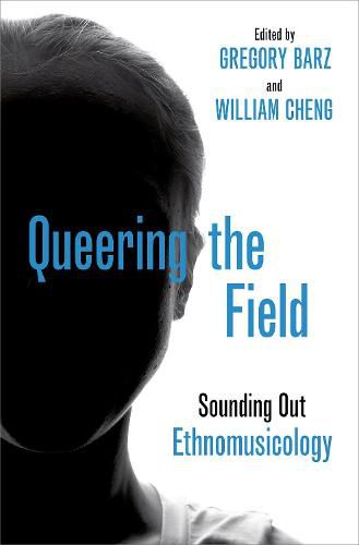 Cover image for Queering the Field: Sounding Out Ethnomusicology