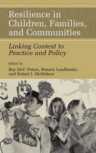 Cover image for Resilience in Children, Families, and Communities: Linking Context to Practice and Policy