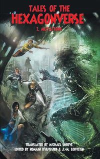 Cover image for Tales of the Hexagonverse 1: Mutations