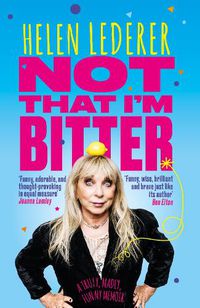 Cover image for Not That I'm Bitter