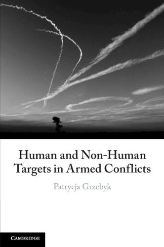 Cover image for Human and Non-Human Targets in Armed Conflicts