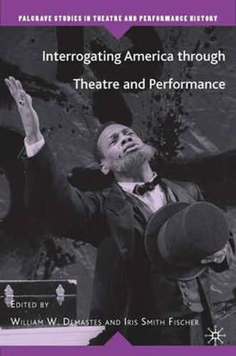 Cover image for Interrogating America through Theatre and Performance