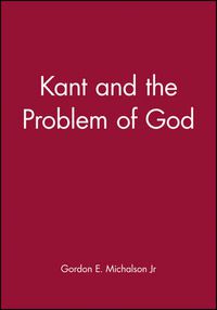 Cover image for Kant and the Problem of God