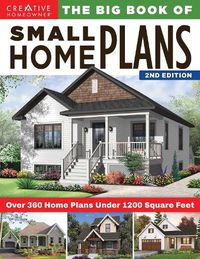 Cover image for Big Book of Small Home Plans, 2nd Edition: Over 360 Home Plans Under 1200 Square Feet