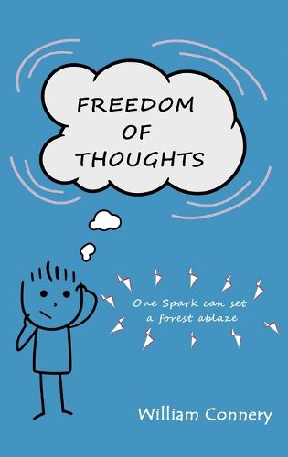 Cover image for Freedom of Thoughts One spark can set a forest ablaze