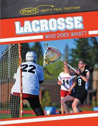 Cover image for Lacrosse: Who Does What?