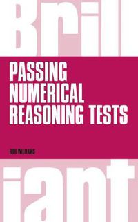 Cover image for Brilliant Passing Numerical Reasoning Tests: Everything you need to know to understand how to practise for and pass numerical reasoning tests