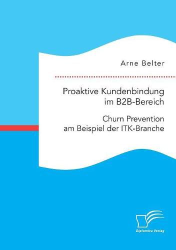 Cover image for Proaktive Kundenbindung im B2B-Bereich: Churn Prevention am Beispiel der ITK-Branche