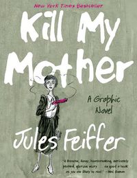 Cover image for Kill My Mother: A Graphic Novel