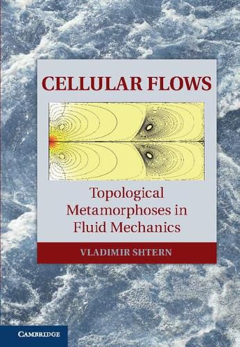 Cover image for Cellular Flows: Topological Metamorphoses in Fluid Mechanics