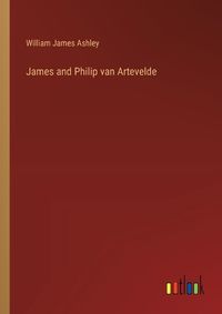 Cover image for James and Philip van Artevelde
