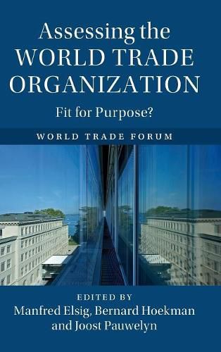 Cover image for Assessing the World Trade Organization: Fit for Purpose?