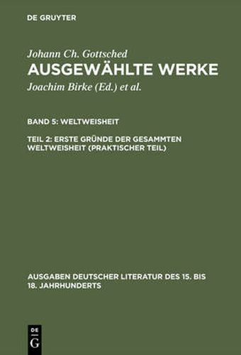 Ausgewahlte Werke, Bd 5/Tl 2, Erste Grunde der gesammten Weltweisheit (Praktischer Teil)