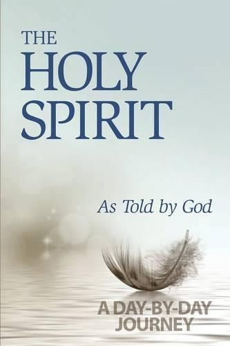 Cover image for The Holy Spirit: As Told by God: A Day-by-Day Journey
