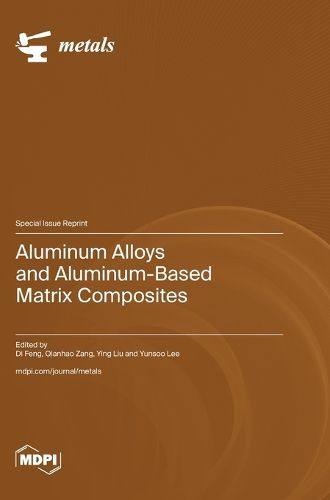 Aluminum Alloys and Aluminum-Based Matrix Composites