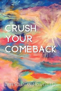 Cover image for Crush Your Comeback