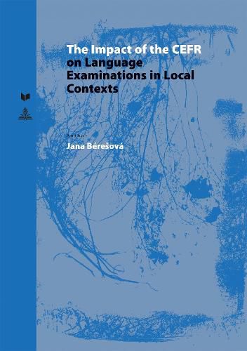 Cover image for The Impact of the CEFR on Language Examinations in Local Contexts