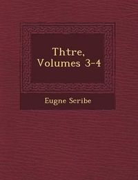 Cover image for Th Tre, Volumes 3-4