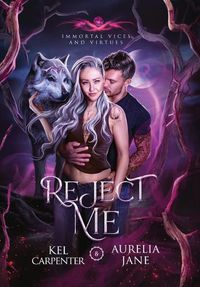 Cover image for Reject Me: A Rejected Mate Vampire Shifter Romance