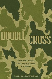 Cover image for Double Cross: Deception Techniques in War