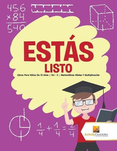 Cover image for Estas listo: Libros Para Ninos De 10 Anos Vol - 3 Matematicas Mixtas Y Multiplicacion