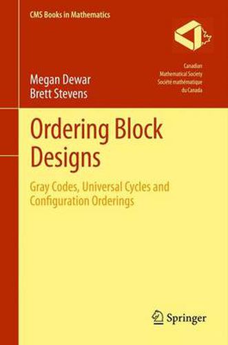 Cover image for Ordering Block Designs: Gray Codes, Universal Cycles and Configuration Orderings