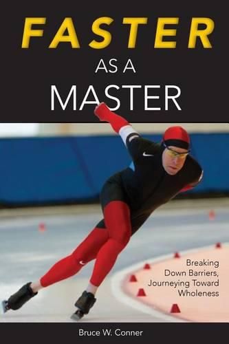 Cover image for Faster as a Master: Breaking Down Barriers, Journeying Toward Wholeness