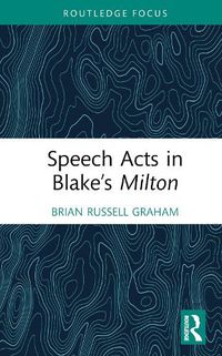 Cover image for Speech Acts in Blake's Milton