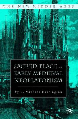 Cover image for Sacred Place in Early Medieval Neoplatonism