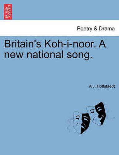 Cover image for Britain's Koh-I-Noor. a New National Song.