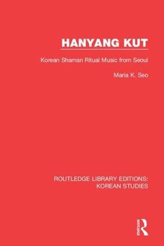 Cover image for Hanyang Kut: Korean Shaman Ritual Music from Seoul