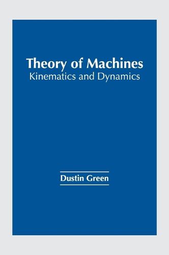 Cover image for Theory of Machines: Kinematics and Dynamics