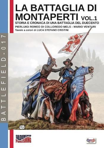 La battaglia di Montaperti vol. 1: Storia e cronaca di una battaglia del duecento