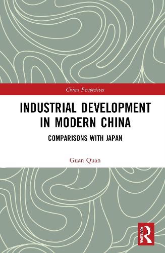 Cover image for Industrial Development in Modern China: Comparisons with Japan