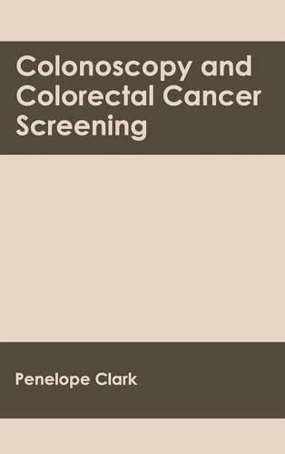 Cover image for Colonoscopy and Colorectal Cancer Screening