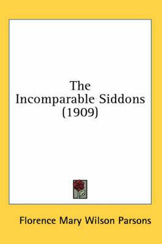 Cover image for The Incomparable Siddons (1909)