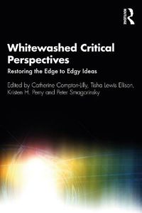 Cover image for Whitewashed Critical Perspectives: Restoring the Edge to Edgy Ideas