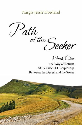 Cover image for Path of the Seeker: Book One -- The Way of Return, At the Gate of Discipleship, Between the Desert & the Sown