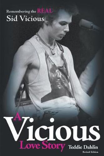 Cover image for A Vicious Love Story: Remembering the Real Sid Vicious