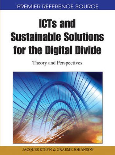 Cover image for Icts and Sustainable Solutions for the Digital Divide: Theory and Perspectives