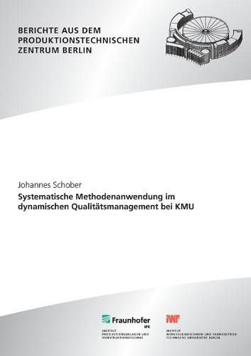 Systematische Methodenanwendung im dynamischen Qualitatsmanagement bei KMU.