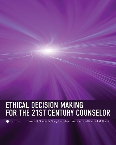 Cover image for Ethical Decision Making for the 21st Century Counselor