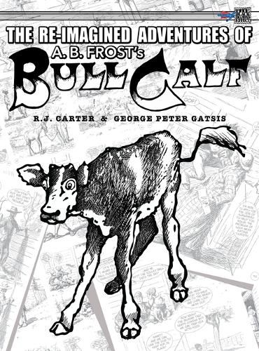 The Re-Imagined Adventures of A.B. Frost's Bull Calf