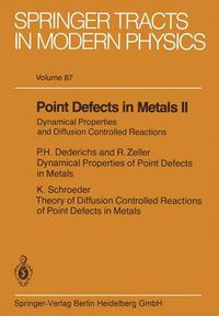 Cover image for Point Defects in Metals II: Dynamical Properties and Diffusion Controlled Reactions