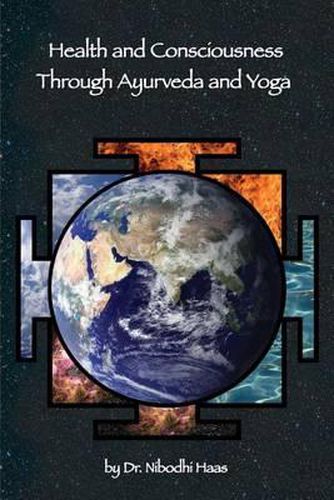Cover image for Health And Consciousness Through Ayurveda And Yoga
