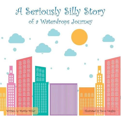 Cover image for A Seriously Silly Story: Of a Waterdrops Journey